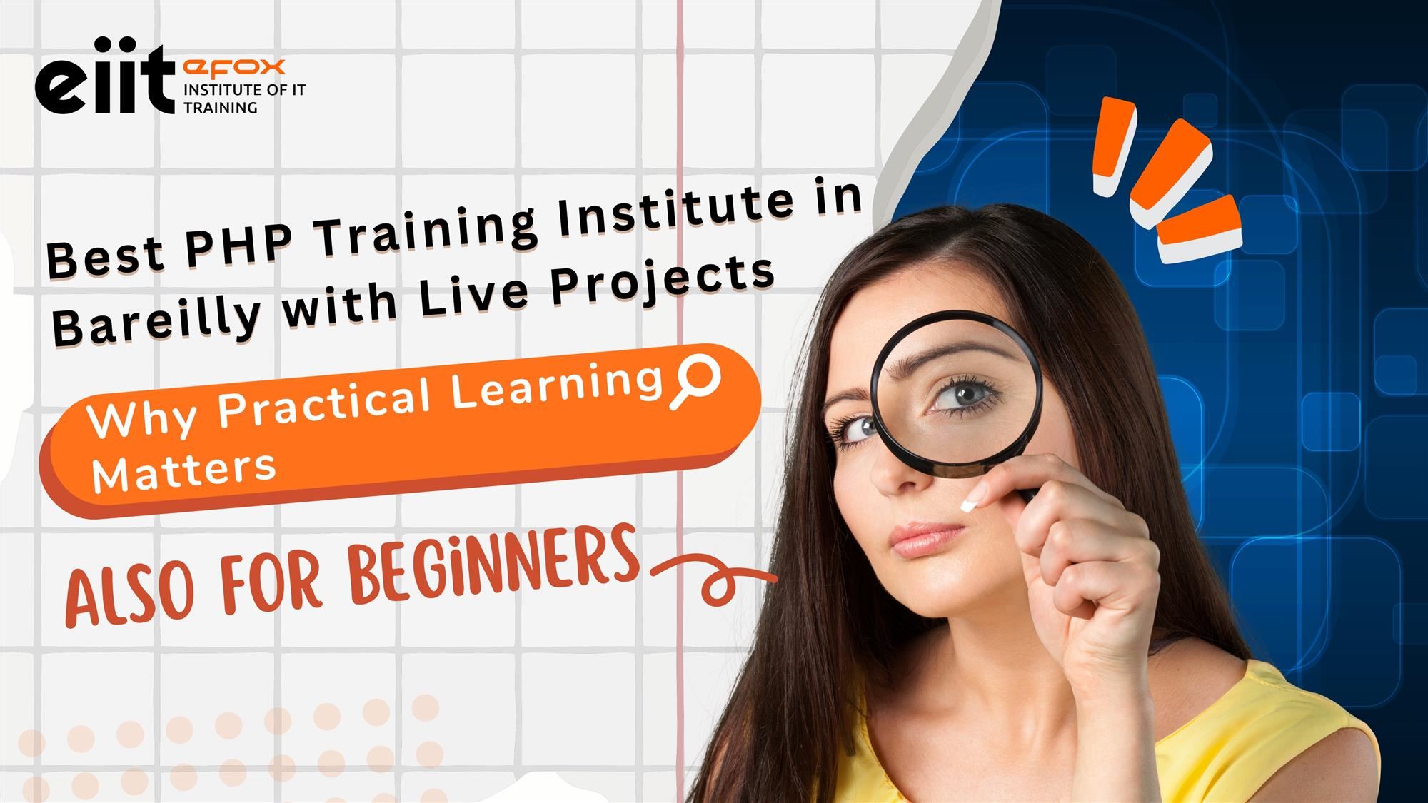 Best PHP Training Institute in Bareilly with Live Projects – Why Practical Learning Matters